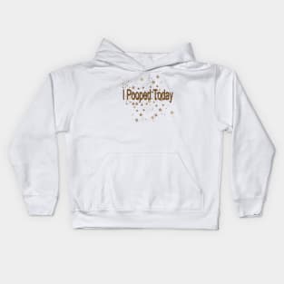 i pooped today Kids Hoodie